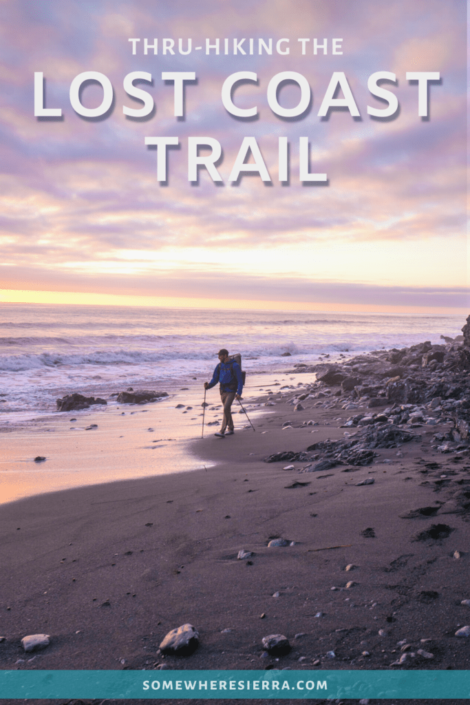 What To Know Before Hiking The Lost Coast Trail | Somewhere Sierra