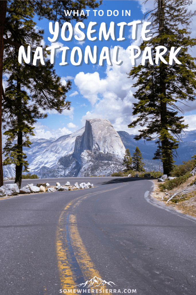 What To Do In Yosemite National Park | Somewhere Sierra