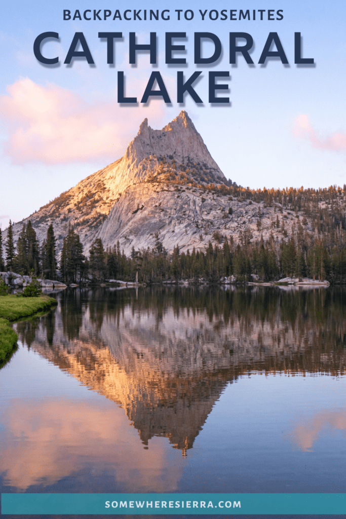 Backpacking to Cathedral Lake in Yosemite National Park | SomewhereSierra