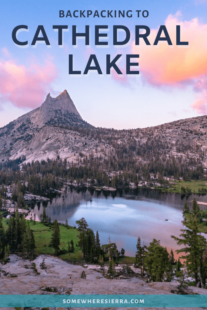 Backpacking to Cathedral lake in yosemite national park | somewheresierra
